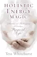 Image of holistic energy magic charms and techniques for creating a magical life