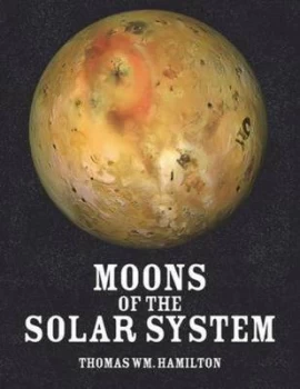 Image of Moons of the Solar System by Thomas Wm Hamilton Paperback