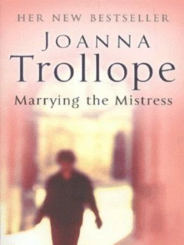 Image of Marrying the Mistress by Joanna Trollope Paperback