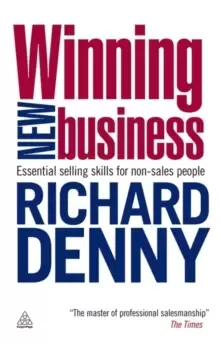 Image of Winning New Business : Essential Selling Skills for Non-Sales People