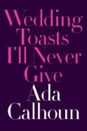 Image of wedding toasts ill never give