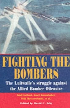 Image of Fighting the Bombers by Josef Kammhuber and David C Isby Hardback