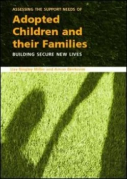 Image of Assessing the Support Needs of Adopted Children and Their Families by Liza Bingley Miller Paperback