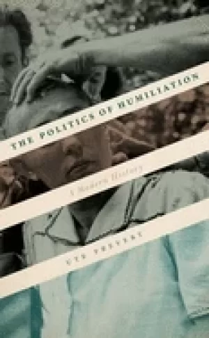 Image of politics of humiliation a modern history