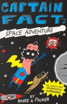 Image of Captain Facts Space Adventure by Knife and Packer Book