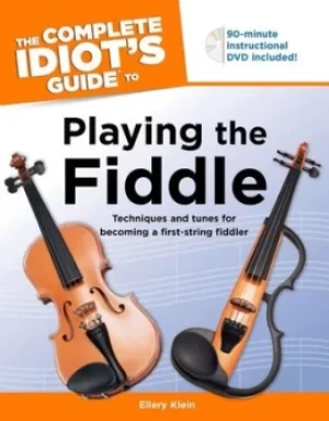 Image of The Complete Idiots Guide to Playing the Fiddle by Ellery Klein