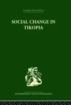 Image of Social Change in TikopiaRe-study of a Polynesian community after a generation