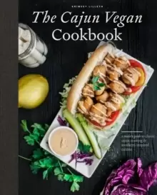 Image of The Cajun Vegan Cookbook : A Modern Guide to Classic Cajun Cooking and Southern-Inspired Cuisine