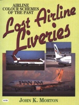Image of Lost Airline Liveries by John K Morton Book