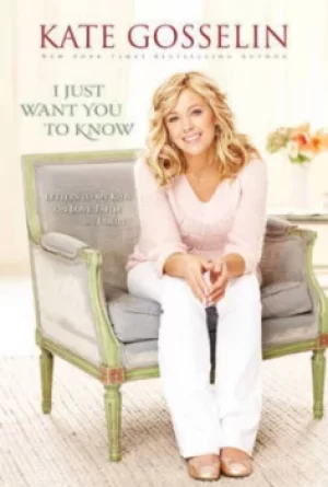 Image of I just want you to know by Kate Gosselin