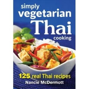 Image of Simply Vegetarian Thai Cooking : 125 Real Thai Recipes