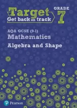 Image of Target Grade 7 AQA GCSE 9-1 Mathematics Algebra and Shape Workbook by Katherine Pate
