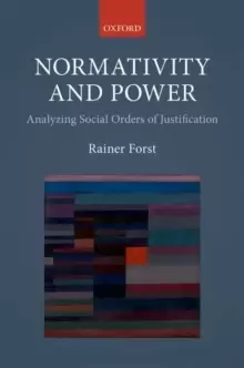 Image of Normativity and Power : Analyzing Social Orders of Justification