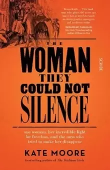 Image of The Woman They Could Not Silence : one woman, her incredible fight for freedom, and the men who tried to make her disappear