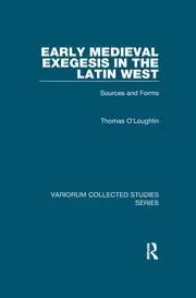 Image of Early Medieval Exegesis in the Latin West Sources and Forms