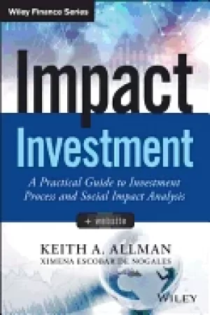 Image of impact investment a practical guide to investment process and social impact