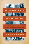 Image of in the garden of the righteous the heroes who risked their lives to save je
