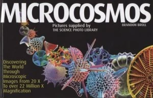 Image of Microcosmos by Brandon Broll and Science Photo Library Hardback