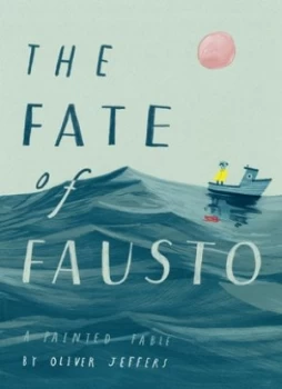 Image of The fate of Fausto by Oliver Jeffers