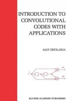 Image of Introduction to Convolutional Codes with Applications by Ajay Dholakia Hardback