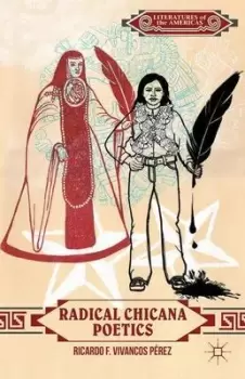 Image of Radical Chicana Poetics by Ricardo F Vivancos Prez