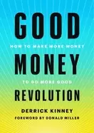 Image of good money revolution how to make more money to do more good
