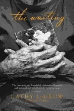 Image of waiting the true story of a lost child a lifetime of longing and a miracle
