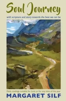 Image of Soul Journey : With scripture and story towards the best we can be - daily readings suitable for Lent or for any time of the year