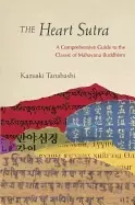 Image of heart sutra a comprehensive guide to the classic of mahayana buddhism
