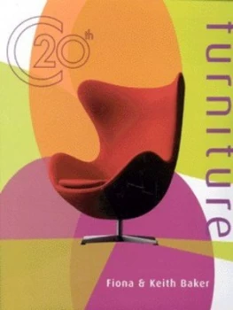 Image of 20th Century Furniture by Fiona Baker and Keith Baker Hardback