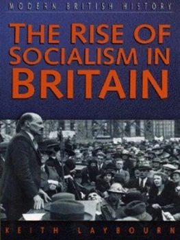 Image of The Rise of Socialism in Britain C. 1881-1951 by Keith Laybourn Book