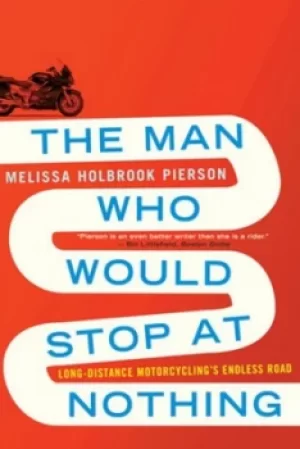 Image of The man who would stop at nothing by Melissa Holbrook Pierson