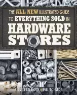 Image of all new illustrated guide to everything sold in Hardware stores