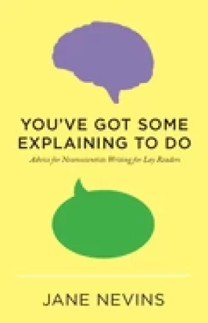 Image of youve got some explaining to do advice for neuroscientists writing for lay