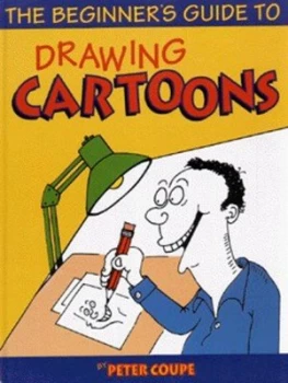 Image of The Beginners Guide to Drawing Cartoons by Peter Coupe Hardback