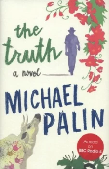 Image of The Truth by Michael Palin Hardback