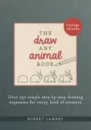 Image of draw any animal book over 150 simple step by step drawing sequences for eve