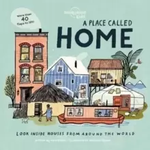 Image of A Place Called Home : Look Inside Houses Around the World