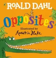 Image of Roald Dahl's Opposites : (Lift-the-Flap)