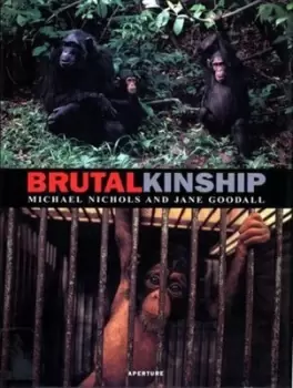 Image of Brutal kinship by Michael Nichols