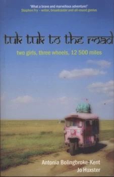 Image of Tuk Tuk to the Road by Antonia Bolingbroke-Kent Paperback