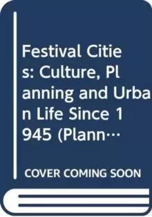 Image of Festival Cities : Culture, Planning and Urban Life