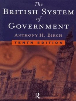 Image of The British System of Government by Anthony H Birch Paperback