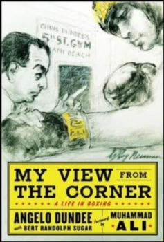 Image of My View from the Corner by Angelo Dundee Hardback
