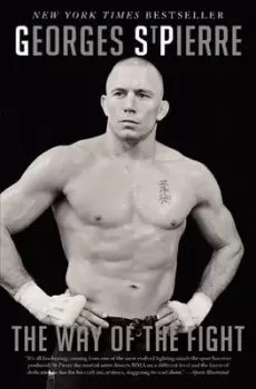 Image of The Way of the Fight by Georges St-Pierre