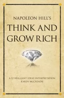 Image of Napoleon Hill's Think and Grow Rich : A 52 brilliant ideas interpretation