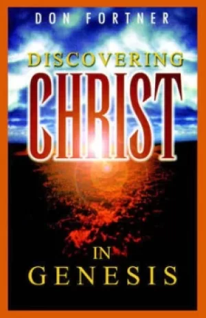 Image of Discovering Christ in Genesis by Donald S Fortner