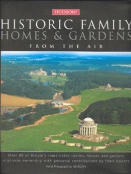 Image of Historic Family Homes and Gardens from the Air by Skyscan Hardback