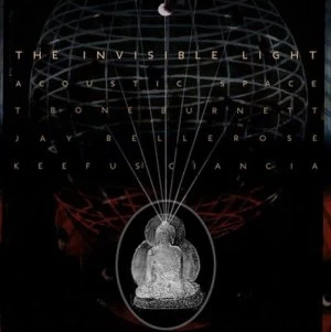 Image of The Invisible Light Acoustic Space by T Bone Burnett/Jay Bellerose/Keefus Ciancia CD Album