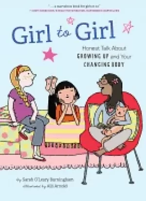 Image of girl to girl honest talk about growing up and your changing body